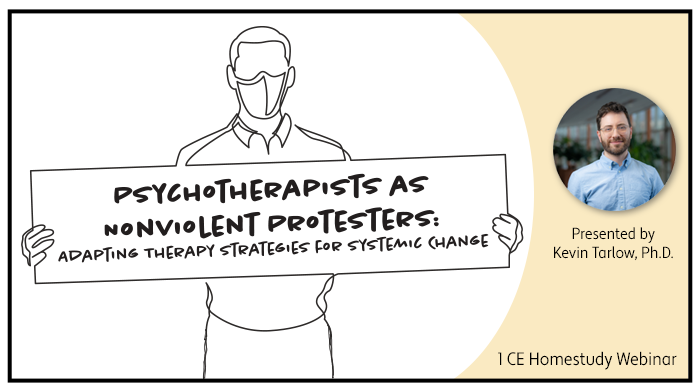 Psychotherapists as Nonviolent Protesters: Adapting Therapy Strategies for Systemic Change