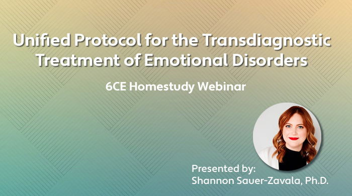 Unified Protocol for the Transdiagnostic Treatment of Emotional Disorders